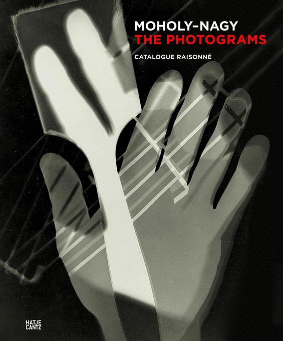 Book Cover of Moholy Nagy The Photograms Catalogue Raisonne